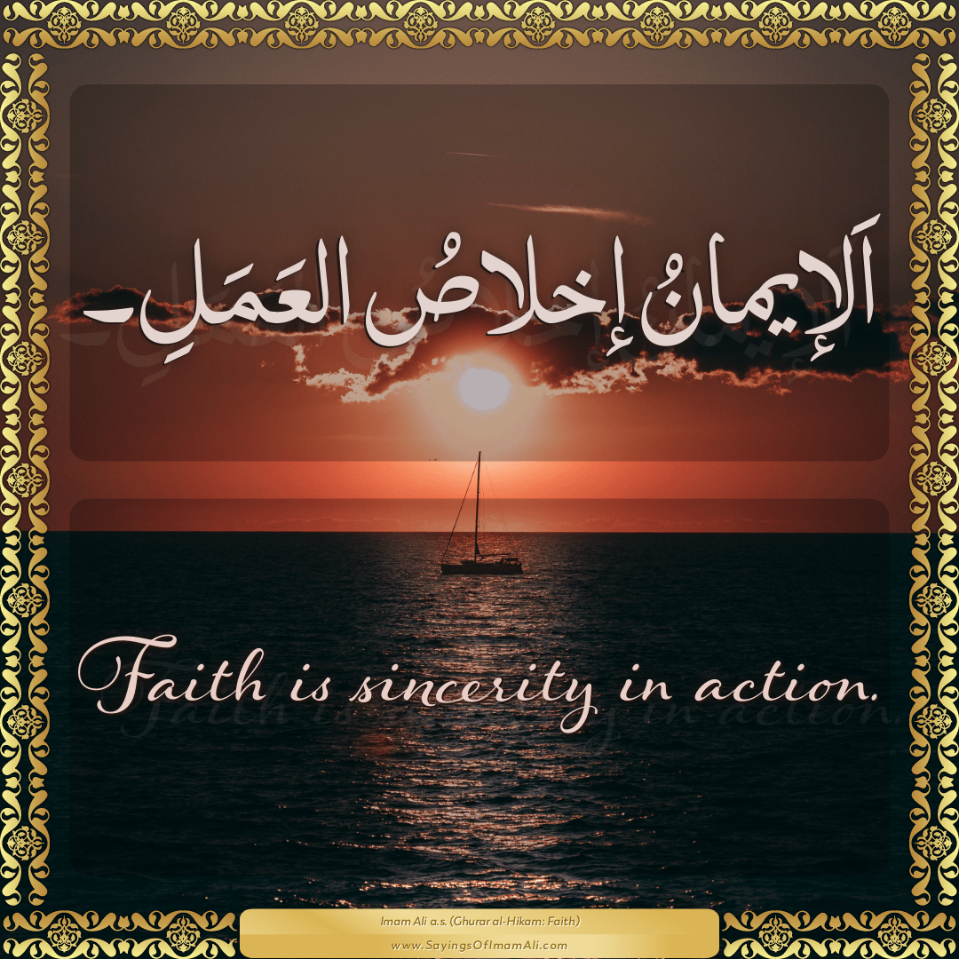 Faith is sincerity in action.